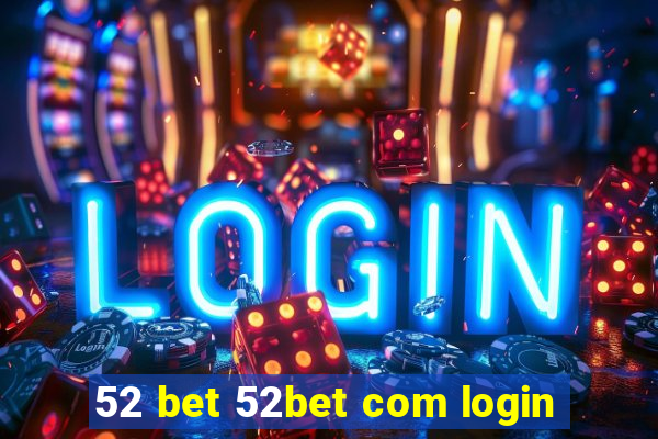 52 bet 52bet com login